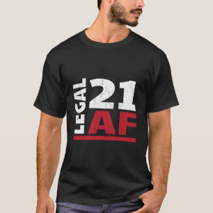 21 Verjaardag Feest Gift I Legal AF 21st T-shirt