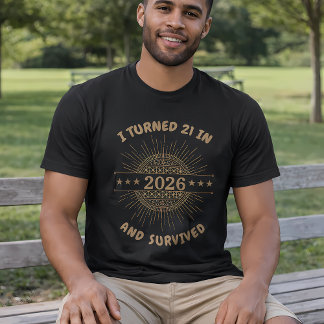 21st birthday 2026, I Turned 21 and Survived  T-shirt