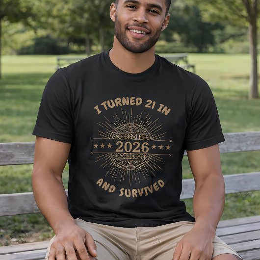21st birthday 2026, I Turned 21 and Survived  T-shirt