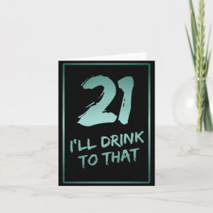 21ste Birthday Funny, daar zal ik op drinken Kaart