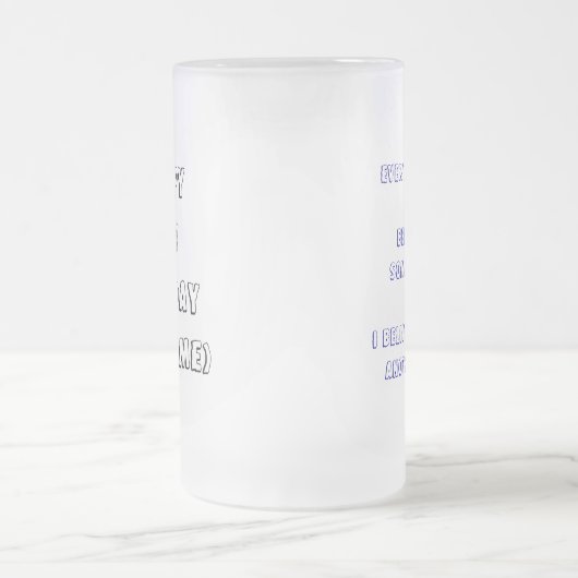 21ste ieder moet in iets geloven matglas bierpul (Center)