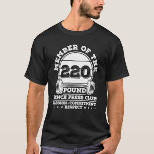220-ponden Bench Press Weight Training Powerlifter T-shirt
