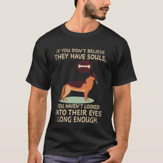 22 Als je niet gelooft dat ze een ziel hebben, heb T-shirt