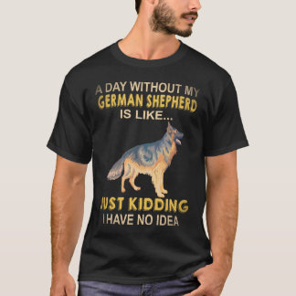 22 Een dag zonder mijn Duitse herder is als gewoon T-shirt