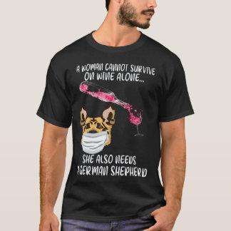22 Een vrouw kan niet overleven op alleen wijn Ze T-shirt