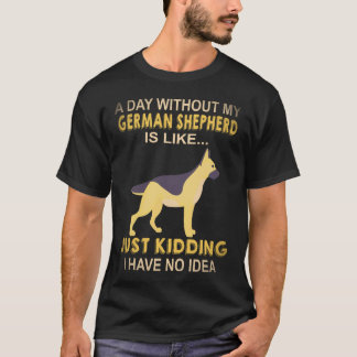 23 Een dag zonder mijn Duitse herder is als gewoon T-shirt