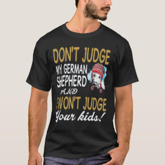 23 Oordeel niet over mijn Duitse herder en ik oord T-shirt