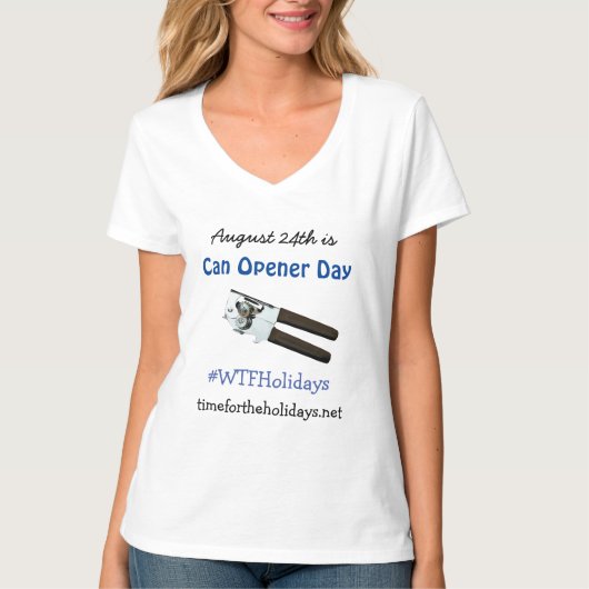 24 augustus is Can Opener Day Funny Feestdagen T-shirt (Voorkant)