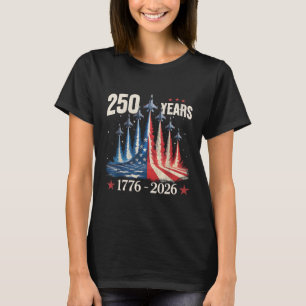 250 Jaar 1776-2026 Gevechtsvliegtuigen Usa Vlag 25 T-shirt