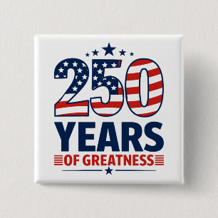 250 Jaar Grootheid Amerikaanse Onafhankelijkheid Vierkante Button 5,1 Cm