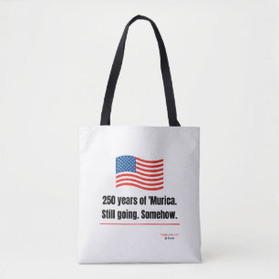 250 jaar 'Murica Nog steeds gaande Tote Tas