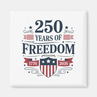 250 Years Of Freedom 1776 2026 250th 4th Of July Magneet