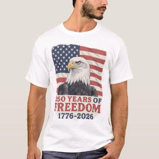 250 Years of Freedom 1776-2026 American Eagle Flag T-shirt