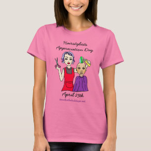 25 april is Hairstylists Appreciation Day T-Shir T-shirt