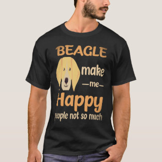 25 Beagle Maken Me Gelukkig Mensen Niet Zo Veel Be T-shirt