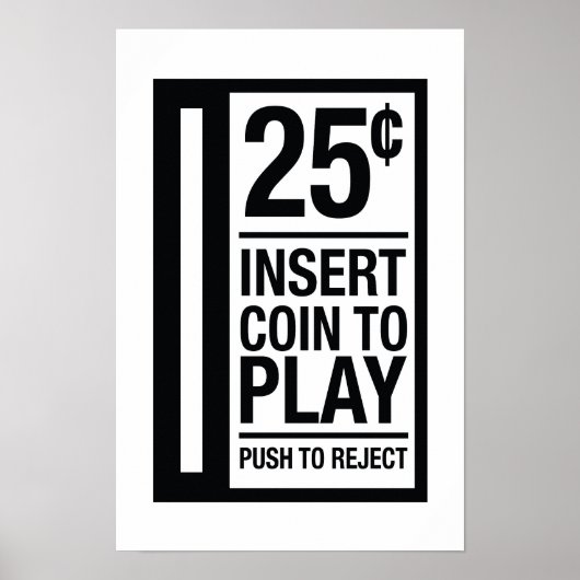 25 Cents, Insérer une pièce à jouer - Poster en pi (Devant)