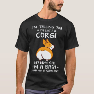 25 Ik zeg je dat ik geen Corgi ben T-shirt