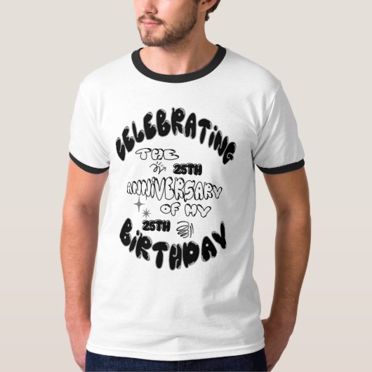25 jaar 25 - een leuke verjaardag t-shirt (Voorkant)
