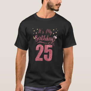 25 jaar oud Het is mijn Geweldige geboortedag. T-shirt