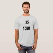 25 scum t-shirt (Voorkant volledig)