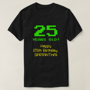 25e verjaardag: Leuk, 8-bit look, Nerdy / Geeky "2 T-shirt