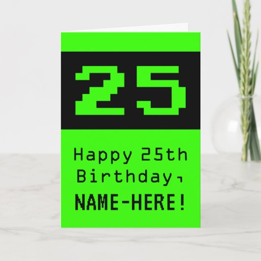 25e verjaardag: Nerdy / Geeky Style "25" en naam Kaart (Voorkant)