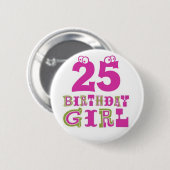 25th Birthday Girl Button Badge (Voorkant /achterkant)