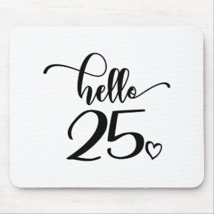 25th Birthday Women Hello 25 Cute 25 Years Old Muismat