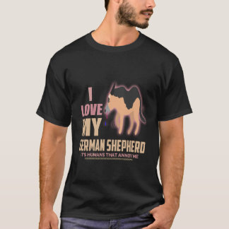 26 Ik hou van mijn Duitse herder Mensen irriteren  T-shirt