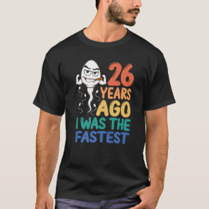 26 jaar geleden was ik de Mannen 26e verjaardag Ga T-shirt