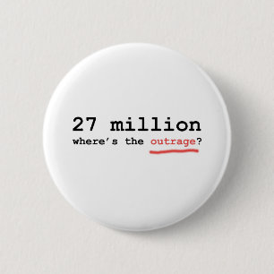 27 miljoen - waar is de woede ? ronde button 5,7 cm