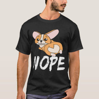 27 Nope Corgi T-shirt