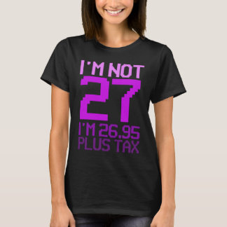 27e verjaardag Niet 27 roze Paarse dag voor vrouwe T-shirt