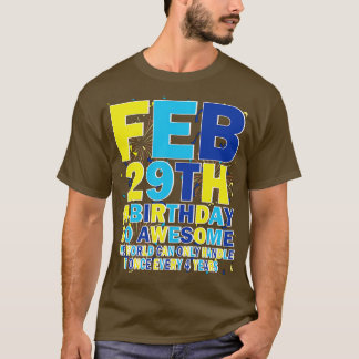 29 feb Een verjaardag zo Geweldige kan de wereld a T-shirt