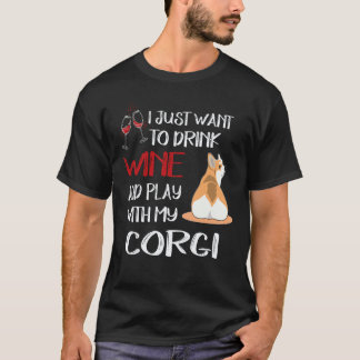 29 Ik wil gewoon wijn drinken Corgi T-shirt