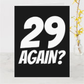 29 NOGMAALS? FUNNY BIRTHDAY KAART KAARTEN (Gele Bloem)