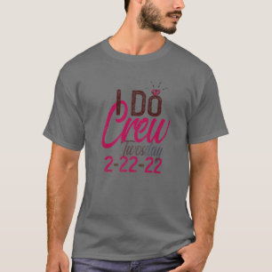 2-22-22 I DO CREW TWOSDAY Bruidsfeest Bruid Bache T-shirt