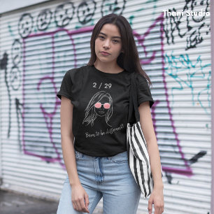 2 / 29 Geboren om anders te zijn schrikkeljaar Ver T-shirt
