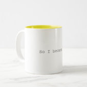 2 Couleurs Ainsi je suis devenu une tasse (Devant gauche)