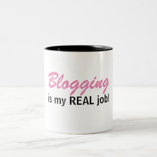 2 Couleurs Blogging est mon VRAI travail - tasse de la vie de