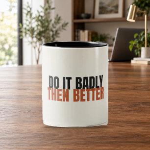 2 Couleurs Faites-le mal puis mieux Tasse motivante