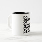 2 Couleurs Faites plus de ce qui vous rend heureux. Tasse (Devant gauche)