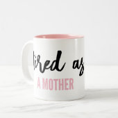 2 Couleurs Fatigué comme tasse de mère (Devant gauche)