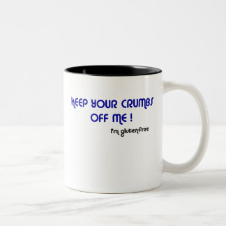 2 Couleurs GARDEZ VOS MIETTES OUTRE DE MOI que je suis tasse