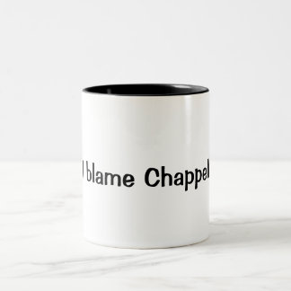 2 Couleurs "Je tasse de café blâme Chappell"