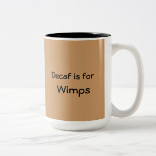 2 Couleurs Le Decaf est pour la tasse de mauviettes