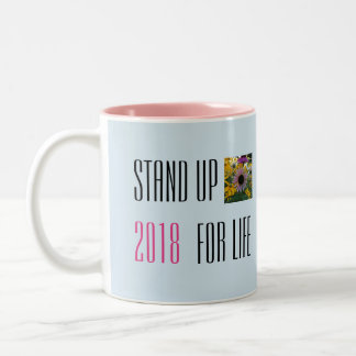 2 Couleurs Levez-vous pour la tasse de la vie 2018