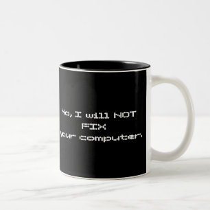 2 Couleurs Non, je NE FIXERAI PAS votre tasse d'ordinateur