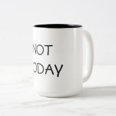 2 Couleurs Pas aujourd'hui tasse de café (Devant droit)