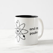 2 Couleurs Pensez comme un proton et restez positif ! Tasse (Devant droit)
